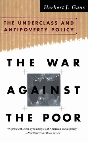 The War Against The Poor: The Underclass And Antipoverty Policy book cover by Herbert J. Gans