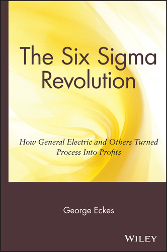 The Six Sigma Revolution: How General Electric and Others Turned Process Into Profits book cover by George Eckes