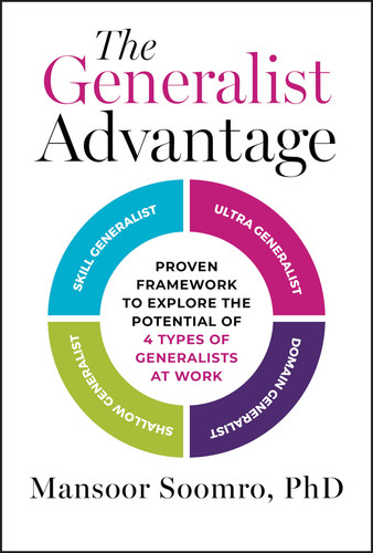 The Generalist Advantage: Proven Framework to Explore the Potential of 4 Types of Generalists at Work book cover by Mansoor Soomro