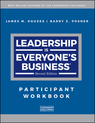 Leadership is Everyone's Business: Participant Workbook (J-B Leadership Challenge: Kouzes/Posner) book cover by James M. Kouzes, Barry Z. Posner