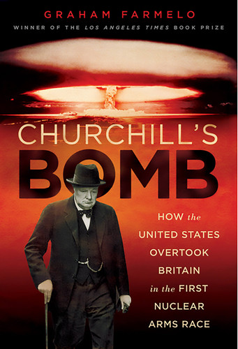 Churchill's Bomb: How the United States Overtook Britain in the First Nuclear Arms Race book cover by Graham Farmelo