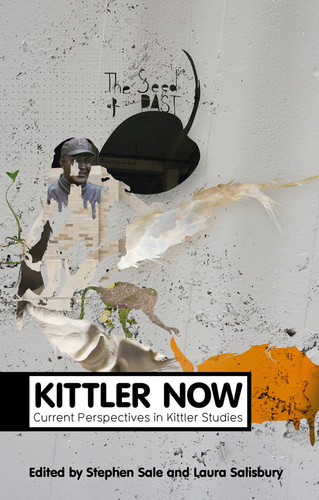 Kittler Now: Current Perspectives in Kittler Studies (Theory Now) book cover by Stephen Sale, Laura Salisbury