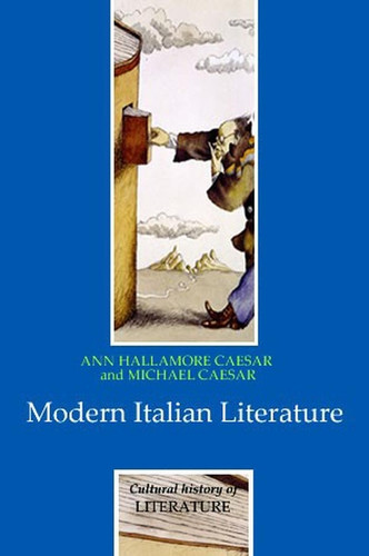 Modern Italian Literature (Cultural History of Literature) book cover by Ann Hallamore Caesar, Michael Caesar
