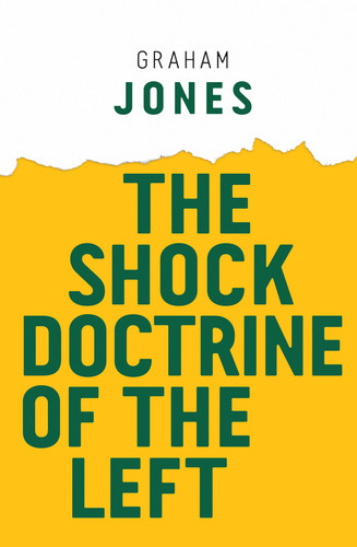 The Shock Doctrine of the Left (Radical Futures) book cover by Graham Jones