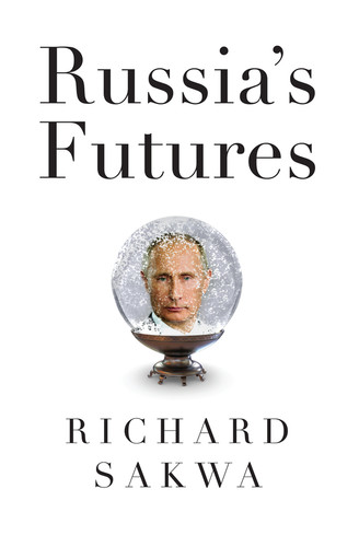 Russia's Futures book cover by Richard Sakwa