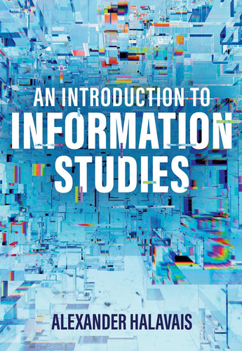 An Introduction to Information Studies: Datafying People, Places, and Things book cover by Alexander Halavais