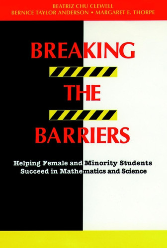 Breaking the Barriers: Helping Female and Minority Students Succeed in Mathematics and Science book cover by Beatriz Chu Clewell, Bernice Taylor Anderson, Margaret E. Thorpe