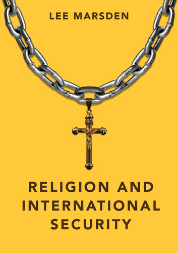 Religion and International Security (Dimensions of Security) book cover by Lee Marsden