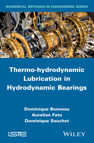Thermo-hydrodynamic Lubrication in Hydrodynamic Bearings book cover by Dominique Bonneau, Aurelian Fatu, Dominique Souchet
