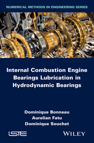 Internal Combustion Engine Bearings Lubrication in Hydrodynamic Bearings book cover by Dominique Bonneau, Aurelian Fatu, Dominique Souchet