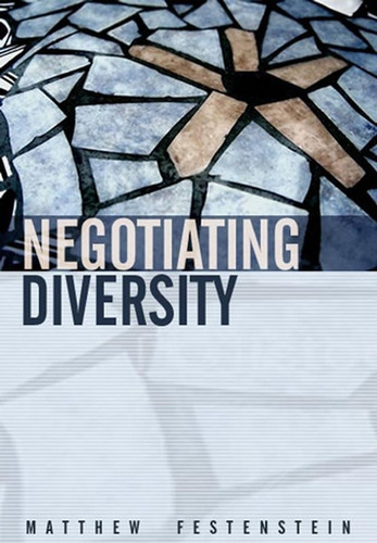 Negotiating Diversity: Culture, Deliberation, Trust book cover by Matthew Festenstein