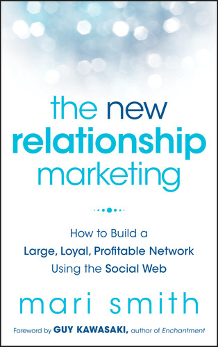 The New Relationship Marketing: How to Build a Large, Loyal, Profitable Network Using the Social Web book cover by Mari Smith