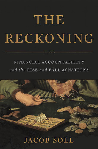 The Reckoning: Financial Accountability and the Rise and Fall of Nations book cover by Jacob Soll