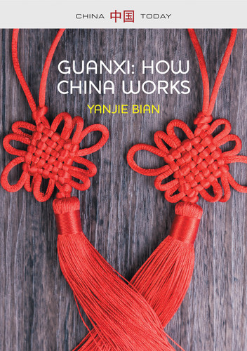 Guanxi, How China Works (China Today) book cover by Yanjie Bian