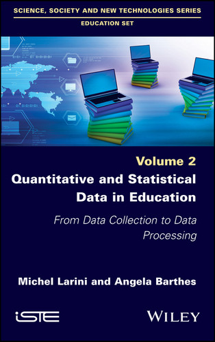 Quantitative and Statistical Data in Education: From Data Collection to Data Processing book cover by Michel Larini, Angela Barthes