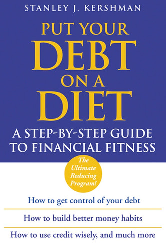 Put Your Debt on a Diet: A Step-by-Step Guide to Financial Fitness book cover by Stanley J. Kershman