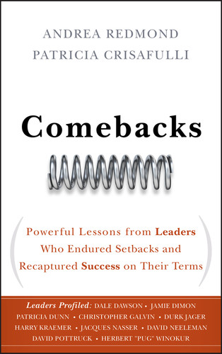 Comebacks: Powerful Lessons from Leaders Who Endured Setbacks and Recaptured Success on Their Terms book cover by Andrea Redmond, Patricia Crisafulli