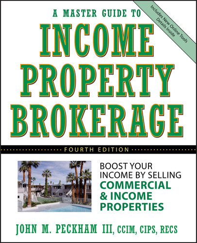 A Master Guide to Income Property Brokerage: Boost Your Income By Selling Commercial and Income Properties book cover by John M. Peckham, III