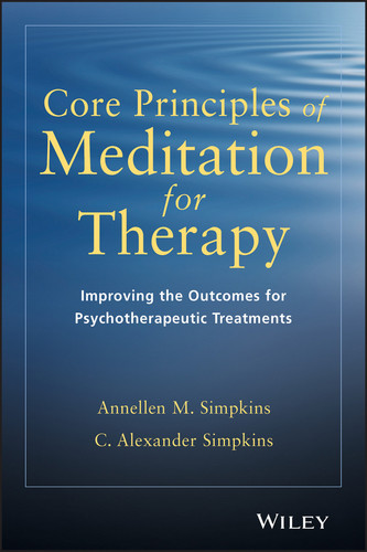 Core Principles of Meditation for Therapy: Improving the Outcomes for Psychotherapeutic Treatments book cover by Annellen M. Simpkins, C. Alexander Simpkins