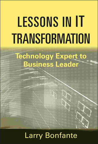 Lessons in IT Transformation: Technology Expert to Business Leader book cover by Larry Bonfante