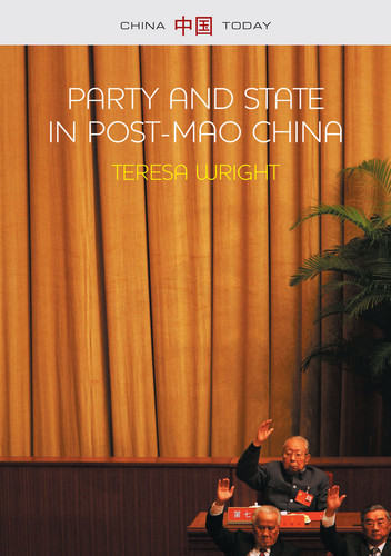 Party and State in Post-Mao China (China Today) book cover by Teresa Wright