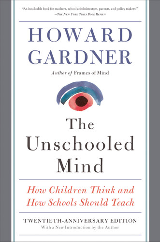The Unschooled Mind: How Children Think and How Schools Should Teach book cover by Howard Gardner