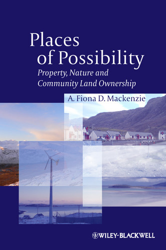 Places of Possibility: Property, Nature and Community Land Ownership (Antipode Book Series) book cover by A. Fiona D. Mackenzie
