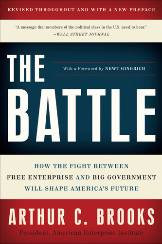 The Battle: How the Fight between Free Enterprise and Big Government Will Shape America's Future book cover by Arthur C. Brooks