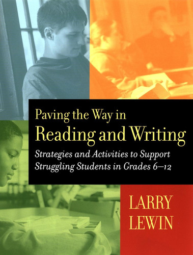 Paving the Way in Reading and Writing: Strategies and Activities to Support Struggling Students in Grades 6-12 book cover by Larry G. Lewin