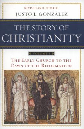 The Story of Christianity Vol. 1: The Early Church to the Dawn of the Reformation Cover