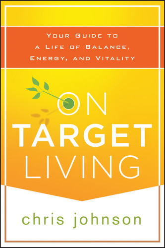 On Target Living: Your Guide to a Life of Balance, Energy, and Vitality book cover by Chris Johnson