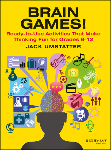 Brain Games!: Ready-to-Use Activities That Make Thinking Fun for Grades 6 - 12 (J-B Ed: Ready-to-Use Activities) book cover by Jack Umstatter
