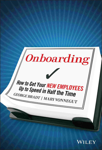 Onboarding: How to Get Your New Employees Up to Speed in Half the Time book cover by George B. Bradt, Mary Vonnegut