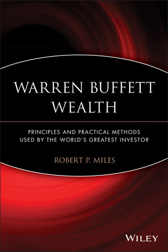 Warren Buffett Wealth: Principles and Practical Methods Used by the World's Greatest Investor book cover by Robert P. Miles