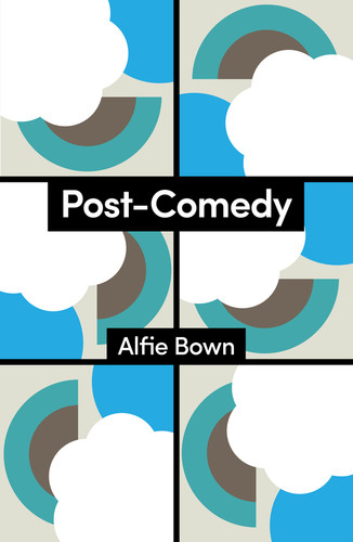 Post-Comedy (Theory Redux) book cover by Alfie Bown