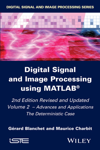 Digital Signal and Image Processing using MATLAB, Volume 2: Advances and Applications: The Deterministic Case book cover by Gérard Blanchet, Maurice Charbit
