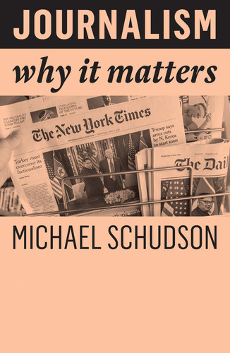 Journalism: Why It Matters (Why It Matters) book cover by Michael Schudson