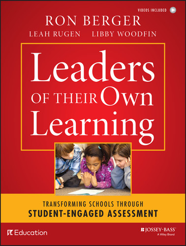 Leaders of Their Own Learning: Transforming Schools Through Student-Engaged Assessment book cover by Ron Berger, Leah Rugen, Libby Woodfin, EL Education