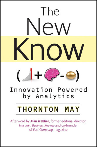 The New Know: Innovation Powered by Analytics (Wiley and SAS Business Series) book cover by Thornton May