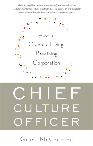 Chief Culture Officer: How to Create a Living, Breathing Corporation book cover by Grant McCracken