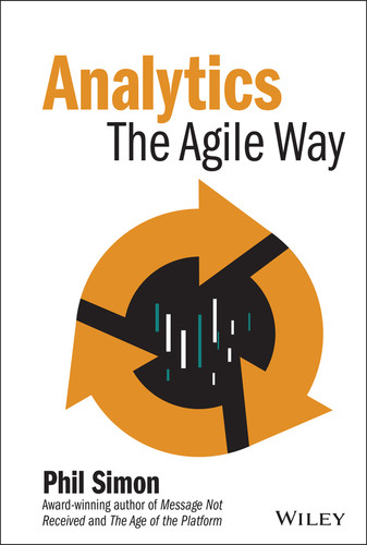Analytics: The Agile Way (Wiley and SAS Business Series) book cover by Phil Simon