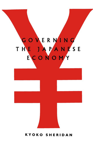 Governing the Japanese Economy (Aspects of Political Economy) book cover by Kyoko Sheridan