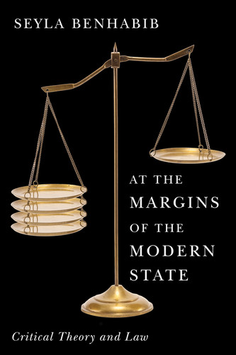 At the Margins of the Modern State: Critical Theory and Law book cover by Seyla Benhabib
