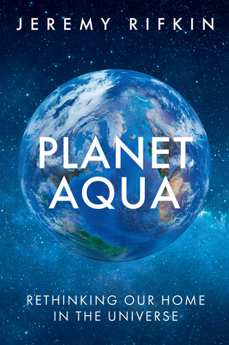 Planet Aqua: Rethinking Our Home in the Universe book cover by Jeremy Rifkin