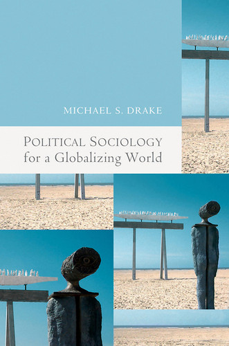 Political Sociology for a Globalizing World book cover by Michael Drake