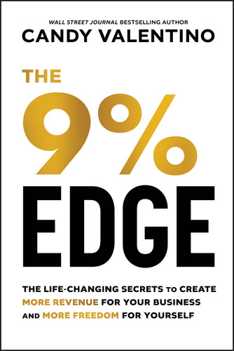 The 9% Edge: The Life-Changing Secrets to Create More Revenue for Your Business and More Freedom for Yourself book cover by Candy Valentino