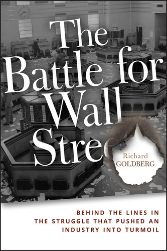 The Battle for Wall Street: Behind the Lines in the Struggle that Pushed an Industry into Turmoil book cover by Richard Goldberg