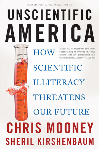 Unscientific America: How Scientific Illiteracy Threatens our Future book cover by Sheril Kirshenbaum, Chris Mooney