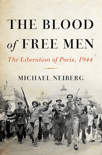 The Blood of Free Men: The Liberation of Paris, 1944 book cover by Michael Neiberg