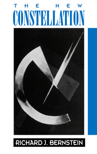 The New Constellation: The Ethical-Political Horizons of Modernity / Postmodernity book cover by Richard J. Bernstein